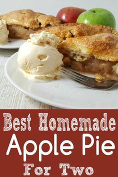 the best homemade apple pie for two is ready to be eaten and served on plates