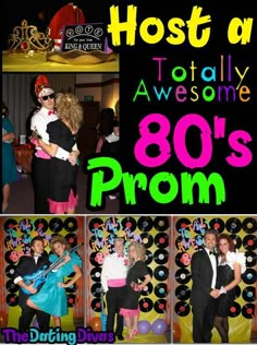 there is a collage of photos with the words, host a totally awesome 80s's prom