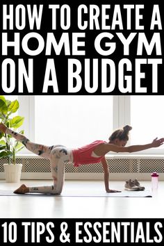 a woman doing yoga poses with the title how to create a home gym on a budget