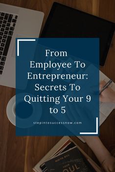 a person sitting at a desk working on a laptop with the title from employee to entrepreeur secrets to quiting your 9 to 5