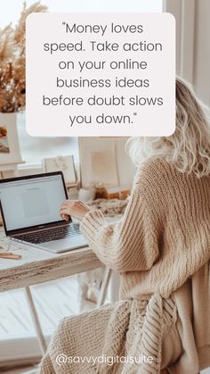 a woman sitting in front of a laptop computer with the caption money loves speed take action on your online business ideas before doubts you down