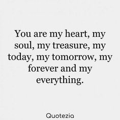 You Are My Everything Quotes, My Everything Quotes, My Life Quotes, You Are My Heart, Sweet Love Quotes, Quotes About Love And Relationships, My Everything, Love Quotes For Her