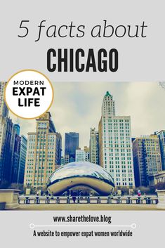 the chicago skyline with text that reads 5 facts about chicago modern expat life