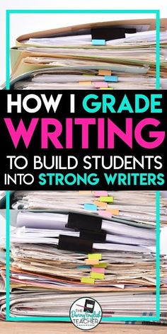 a pile of papers with the words how i grade writing to build students into strong readers