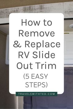 a white sign that says how to remove and replace rv slide out trim