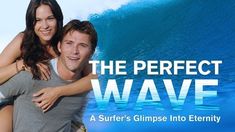 a man and woman hugging each other in front of a wave with the words, the perfect wave