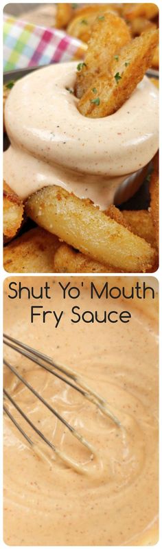 there are two pictures with the words shut yo'mouth fry sauce on them and an image of fries