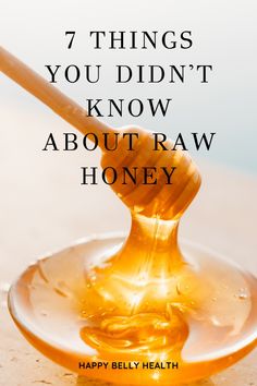 honey dripping from a spoon with the words 7 things you didn't know about raw honey