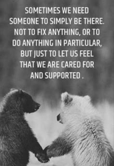 two bears standing next to each other in front of a quote about love and support