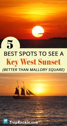 the sun setting over water with sailboats in the foreground and text that reads 5 best spots to see a key west sunset better than mallory square