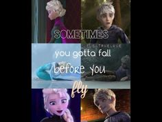 some frozen princesses with the words, sometimes you get to fall before you fly