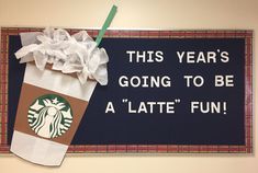 this year's going to be a latte fun sign is displayed on the wall