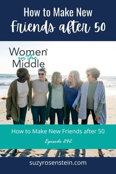 four women standing on the beach with text overlay how to make new friends after 50