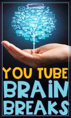 a poster with the words you tube brain breaks