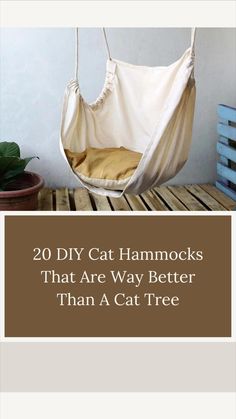 a cat hammock that is sitting on a table with the text 20 diy cat hammocks that are way better than a cat tree