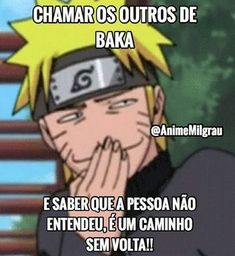 an image of a cartoon character with the caption that reads, chama os outros de baka