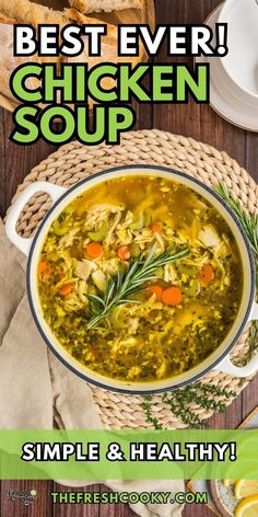 the best ever chicken soup recipe is shown in this image with text overlaying it