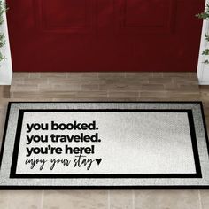 a door mat with the words you looked, you traveled, you're here