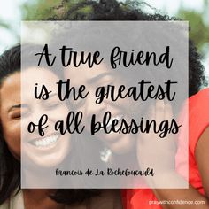 two women hugging each other with the words, a true friend is the greatest of all blessing