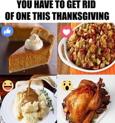 there are many different thanksgiving foods on the table with caption that says, you have to get rid of one this thanksgiving