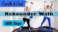 two women doing exercises on trampoline with the text earth and out rebounder walk