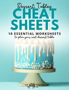 a blue cake with white icing and sprinkles on it, the title reads dessert tables, sheet sheets 10 essential worksheets to plan your next - level table