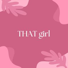 the words that girl are in front of pink and white flower designs on a pink background