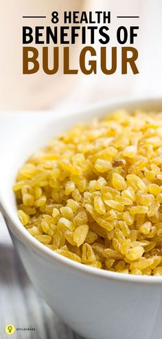 a white bowl filled with yellow rice on top of a wooden table and text overlay reads 8 health benefits of bulgur