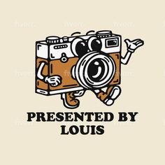 a camera with the words presented by louis on it