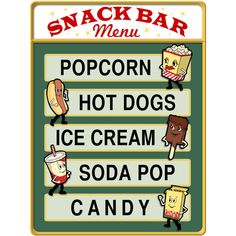 a sign that says popcorn hot dogs ice cream soda pop candy and other foods on it