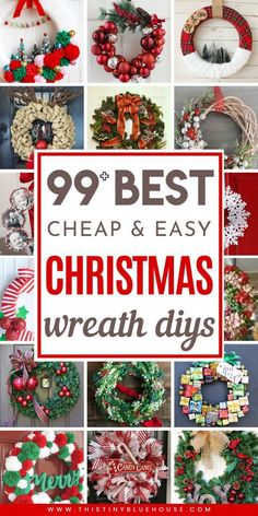 christmas wreaths with the words, 99 best cheap and easy christmas wreath diys