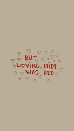 the words but loving him was red on a beige background