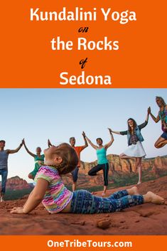 a group of people doing yoga in the desert with text overlay that reads kundalni yoga on the rocks of sedona