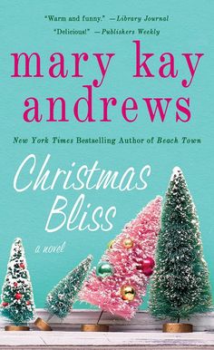 the cover of christmas bliss by mary kay andrewws, with three small trees in front