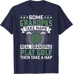 Amazon.com: Some Grandpas Play Golf Then Take a Nap Golf love Funny Golf T-Shirt : Clothing, Shoes & Jewelry Golf Lover Gifts, Funny Golf, Golf Lover, Golf Humor, Golf T Shirts, Play Golf, Take A Nap, Gift For Lover, Shoes Jewelry