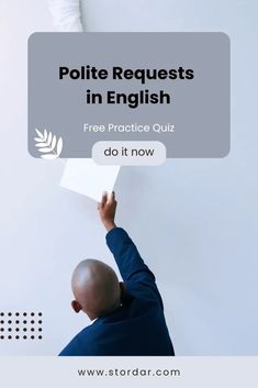 a man pointing to the ceiling with text over it that reads polite requests in english