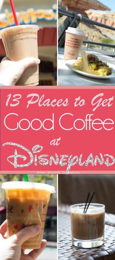 coffee cups with the words 13 places to get good coffee at disneyland