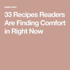 the words 33 recipes readers are finding comfort in right now