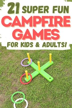 some toys are laying in the grass with text overlay reading 21 super fun campfire games for kids and adults