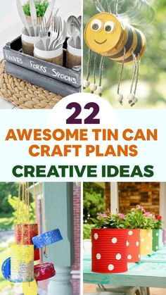 some tin can crafts that are great for kids and adults to do in the garden