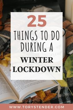 an open book with the title 25 things to do during a winter lockdown