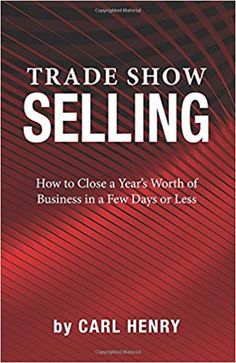 trade show selling how to close a year's worth of business in a few days or less