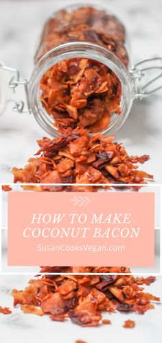 how to make coconut bacon in a jar with text overlay that reads, how to make coconut bacon