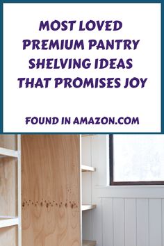 the words most loved premium pantry shelving ideas that promotes joy