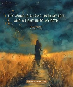 a painting of a woman walking down a path with the words, thy word is a lamp unto my feet and a light unto