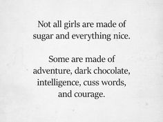 a poem written in black and white with the words not all girls are made of sugar and everything nice