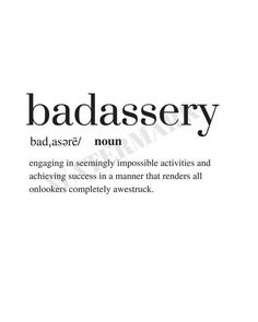 the words badassery are written in black and white, as well as an image of