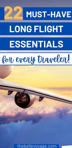 an airplane flying in the sky with text that reads 22 must - have long flight essentials for every traveler