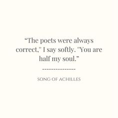 a quote that reads, the pots were always correct i say softly you are half my soul