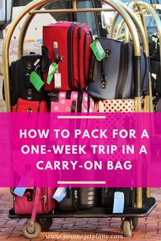 luggage is stacked on top of a cart with the words how to pack for a one - week trip in a carry - on bag